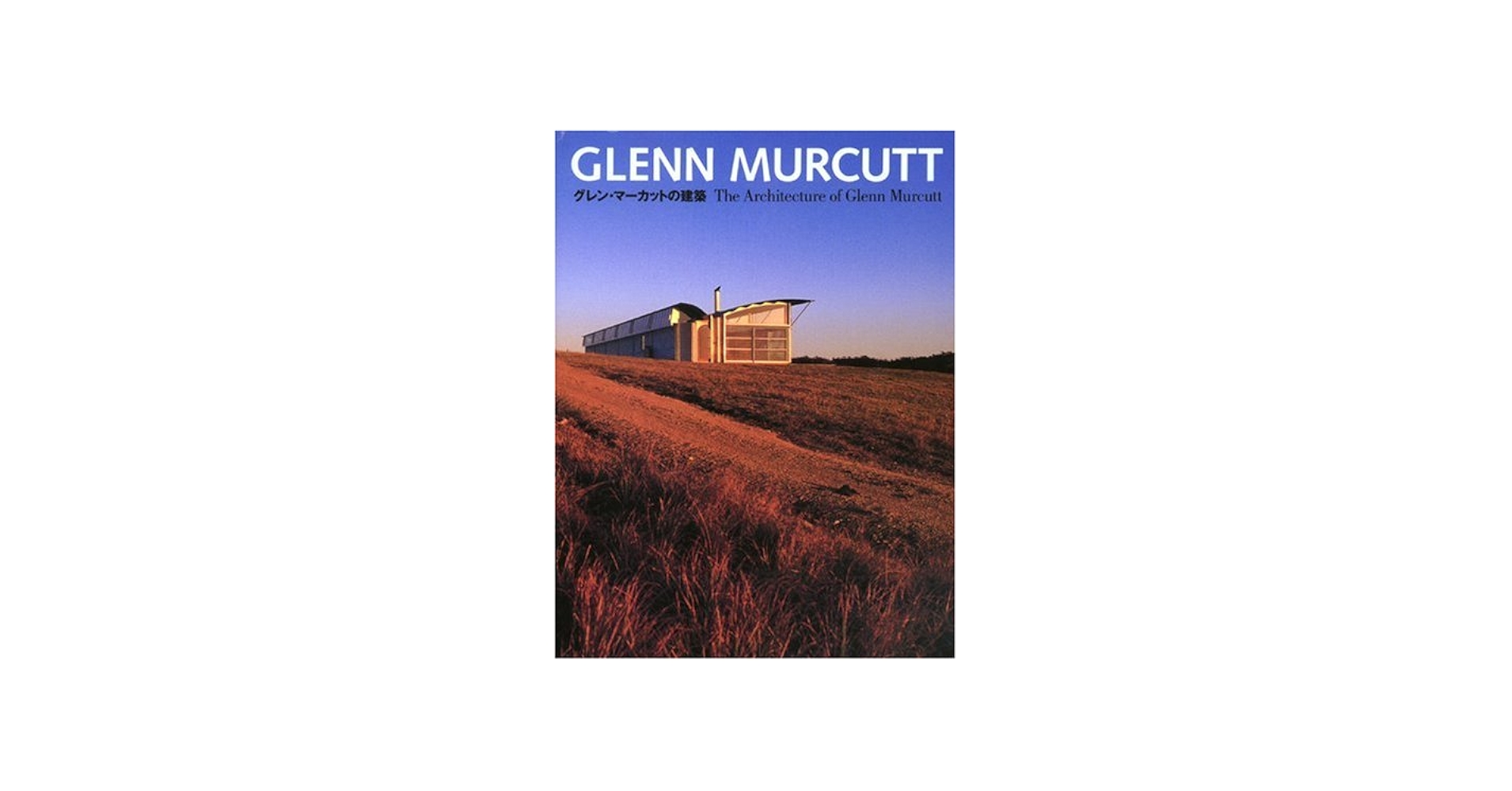 The Architecture of Glenn Murcutt: edited: 9784887062931: Amazon