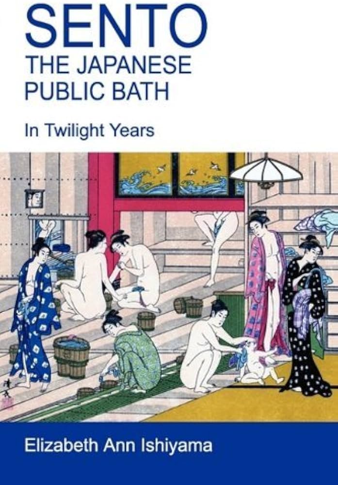 Sento - The Japanese Public Bath by Elizabeth Ishiyama (2009-08-13