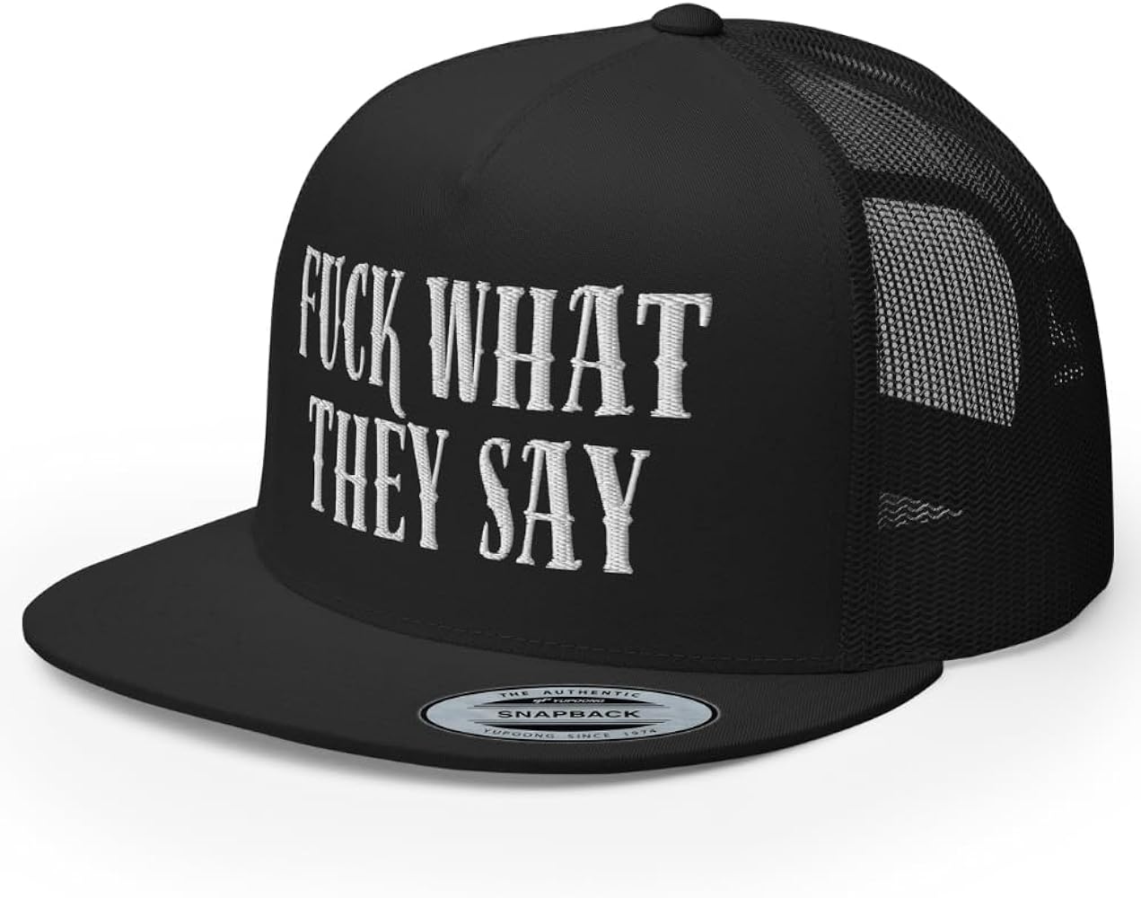RIVEMUG Fuck What They Say Flat Bill Trucker Hat High Crown