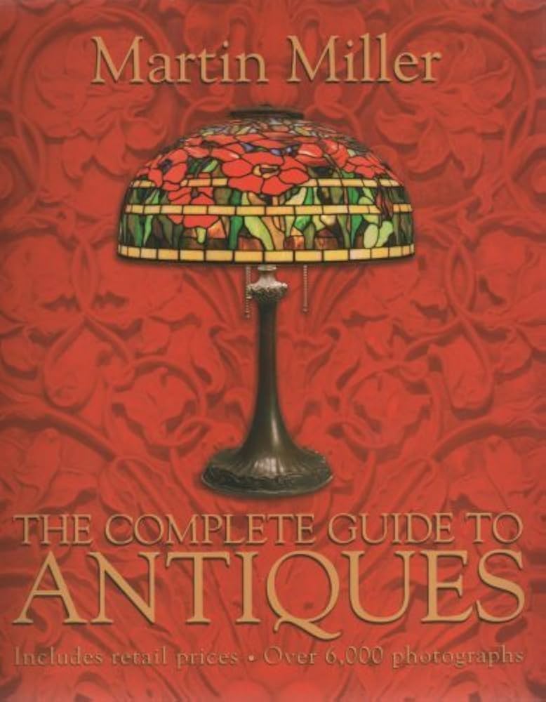Complete Guide to Antiques: Martin Miller: 9780681453715: Amazon