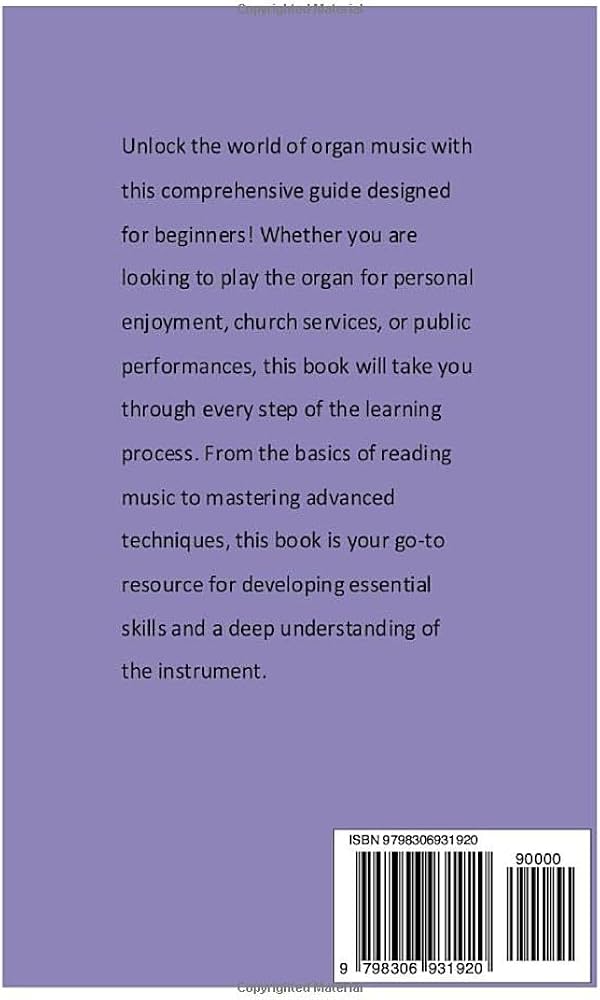 HOW TO PLAY THE ORGAN FOR BEGINNERS: A Step-By-Step Guide For