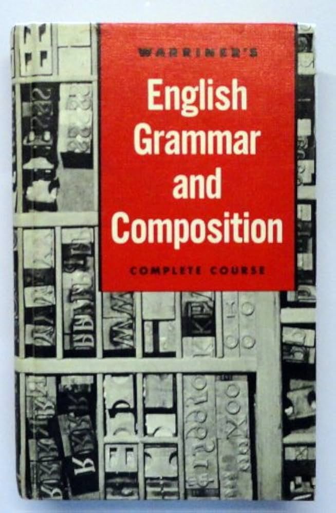 Warriner's English Grammar and Composition: John E. Warriner