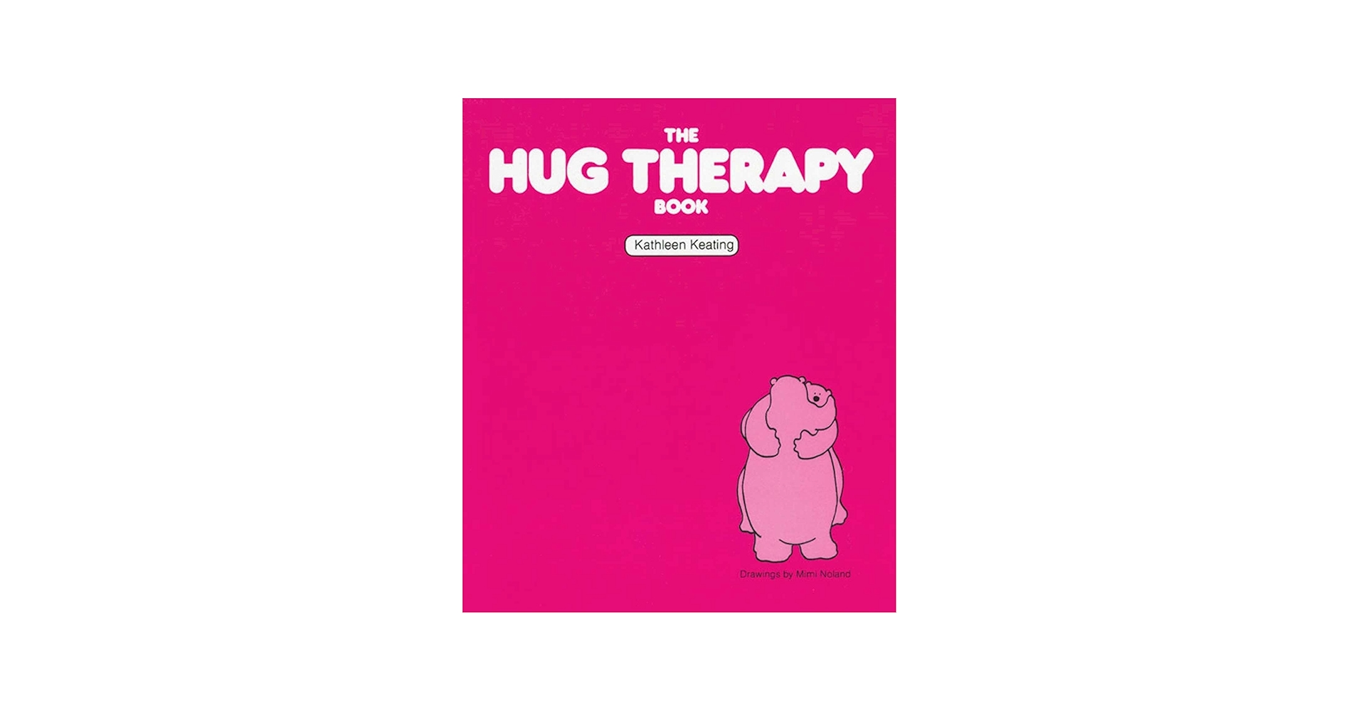 The Hug Therapy Book: Keating, Kathleen: 9781568380940: Amazon.com