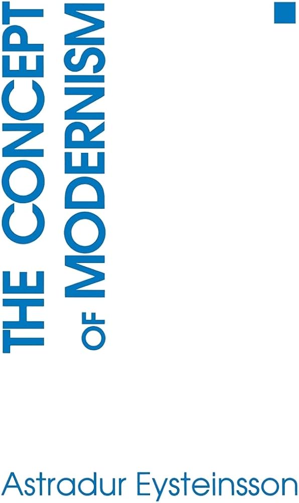 Amazon.com: The Concept of Modernism: 9780801480775: Eysteinsson
