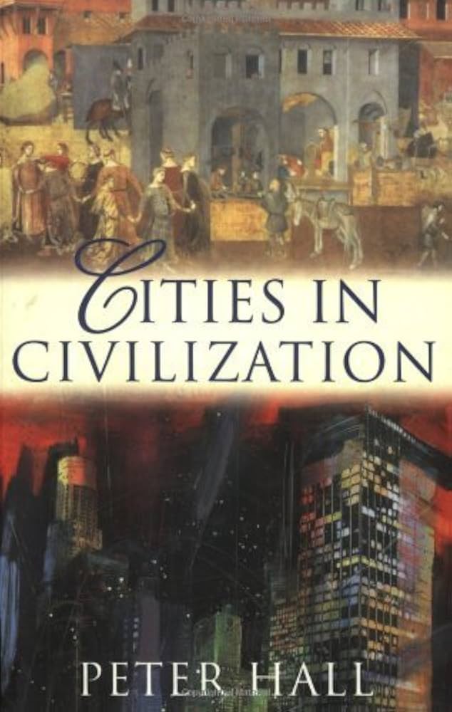 Cities in Civilisation: Hall, Peter: 9780753808153: Amazon.com: Books
