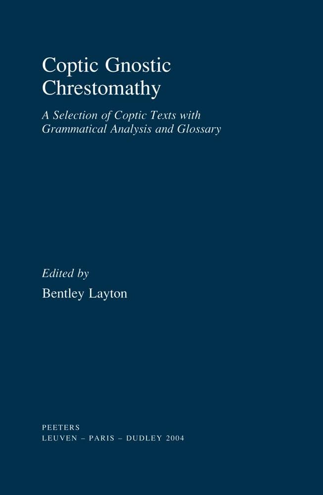 Coptic Gnostic Chrestomathy A Selection of Coptic Texts with
