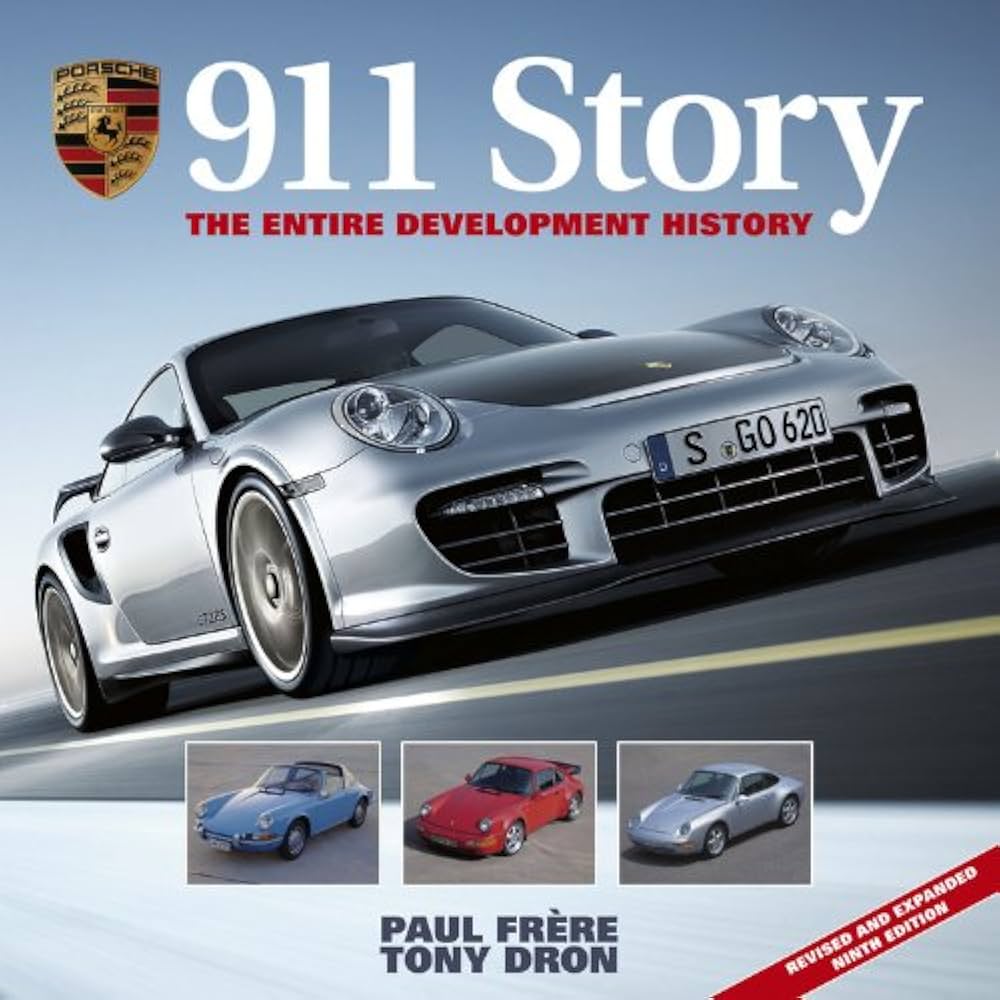 Porsche 911 Story: The Entire Development History - Revised and