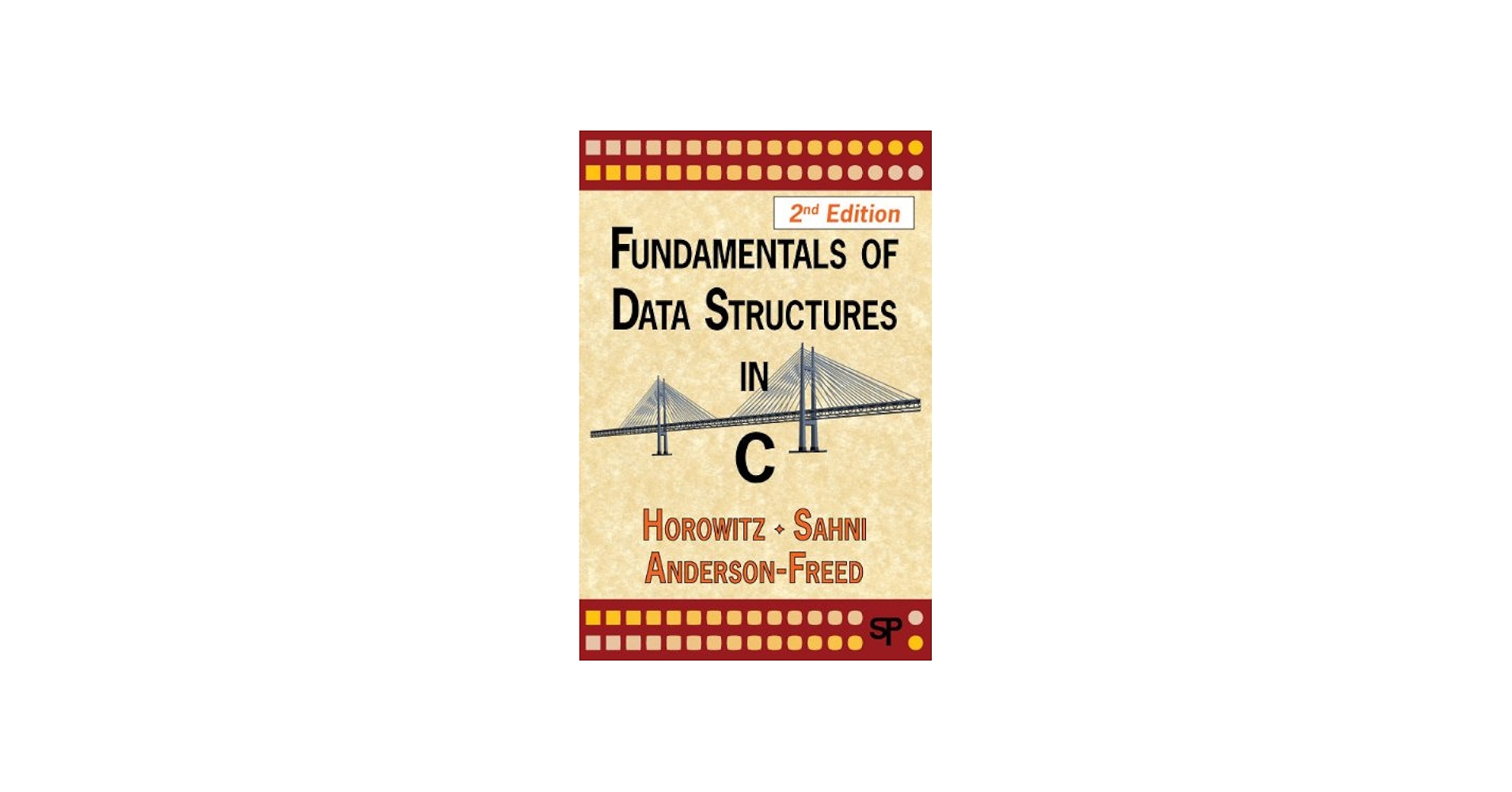 Fundamentals of Data Structures in C: Horowitz, Ellis, Sahni