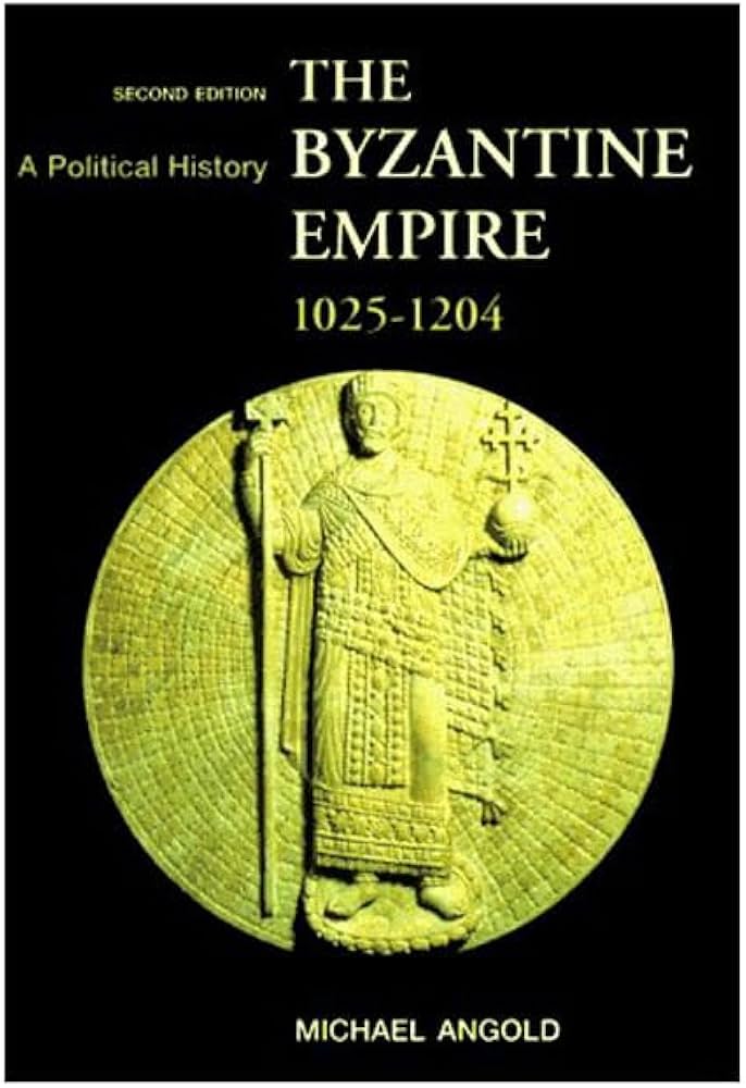 The Byzantine Empire 1025-1204: A Political History (2nd Edition