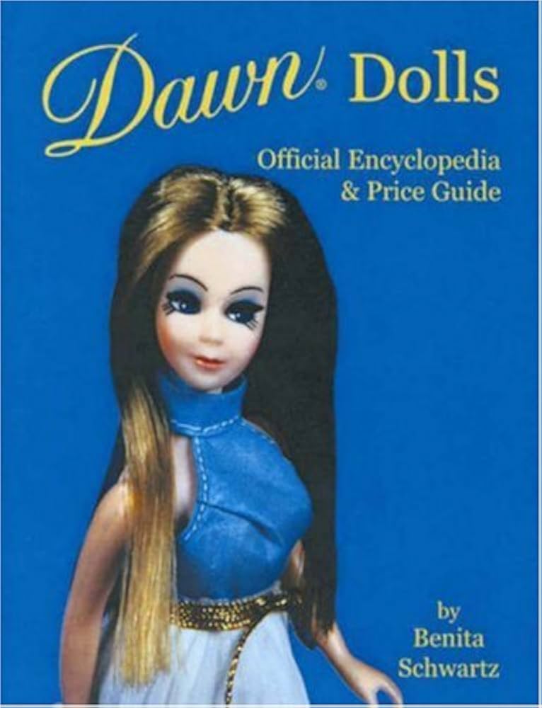 Dawn Dolls: Official Encyclopedia & Price Guide: Schwartz, Benita