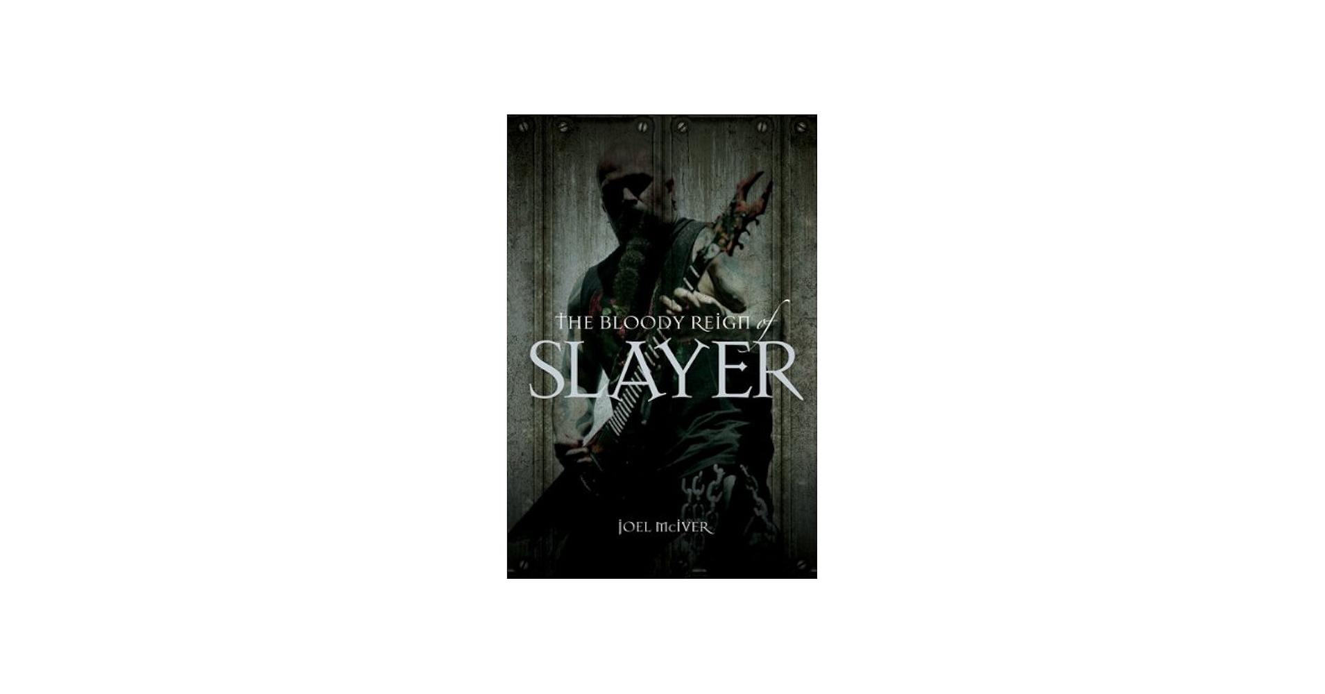 The Bloody Reign of Slayer: McIver, Joel: 9781849383868: Amazon