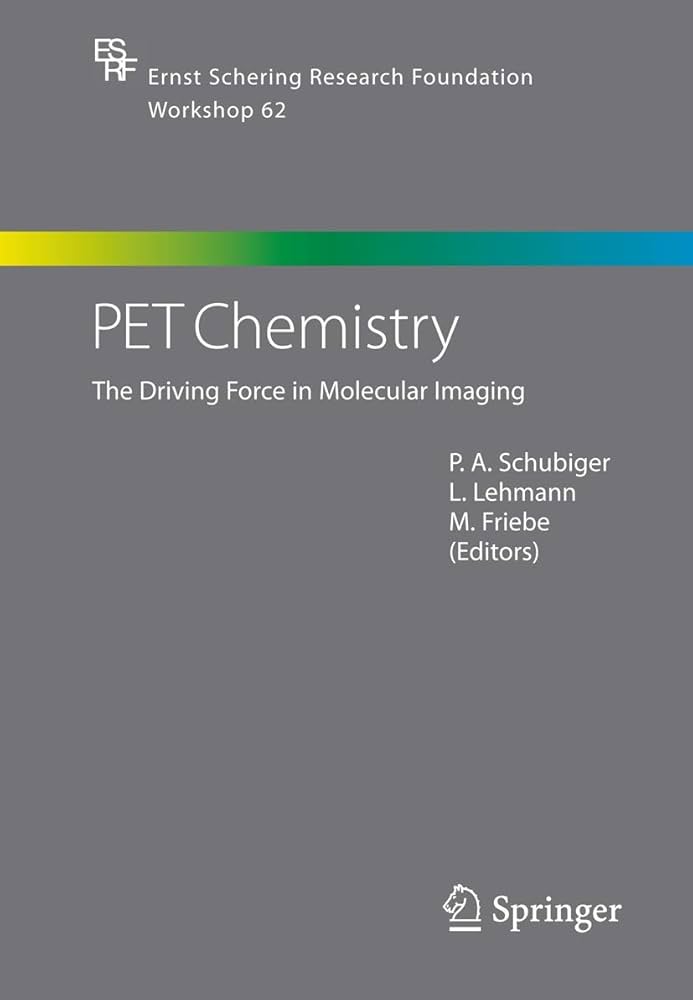 PET Chemistry: The Driving Force in Molecular Imaging (Ernst