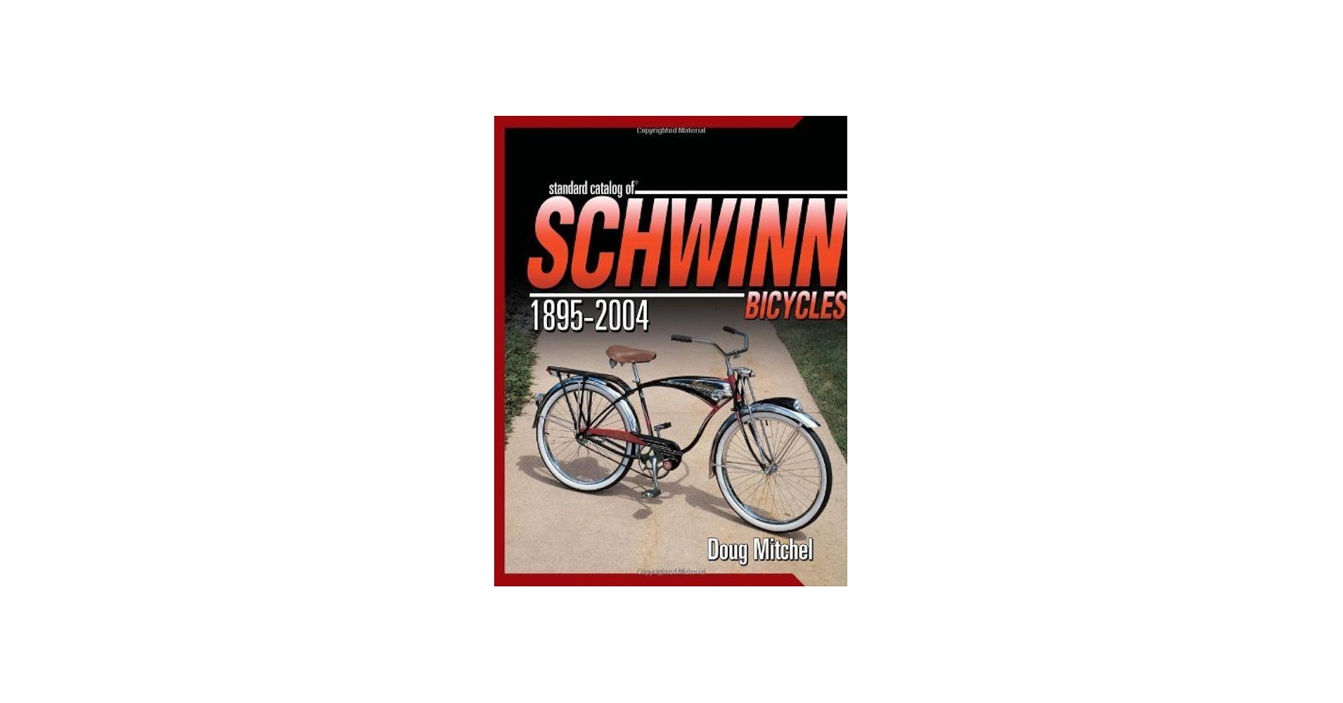 Standard Catalog Of Schwinn Bicycles 1895-2004: Mitchel, Doug