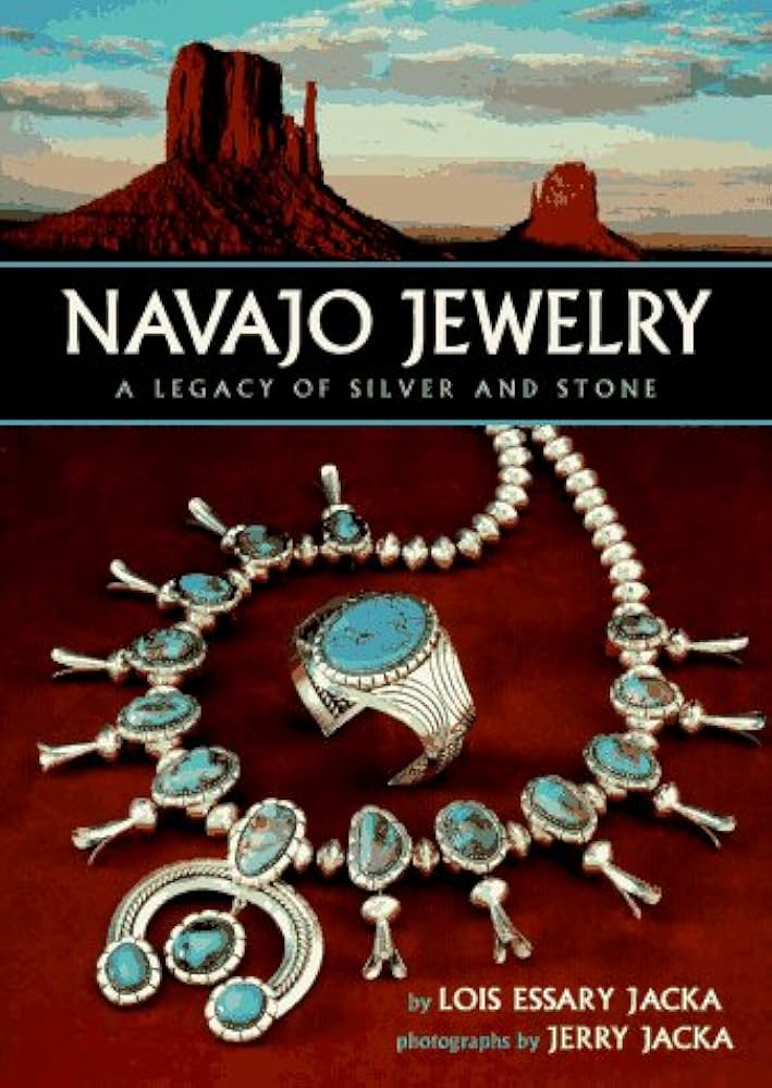 Navajo Jewelry: A Legacy of Silver and Stone : Jacka, Lois Essary