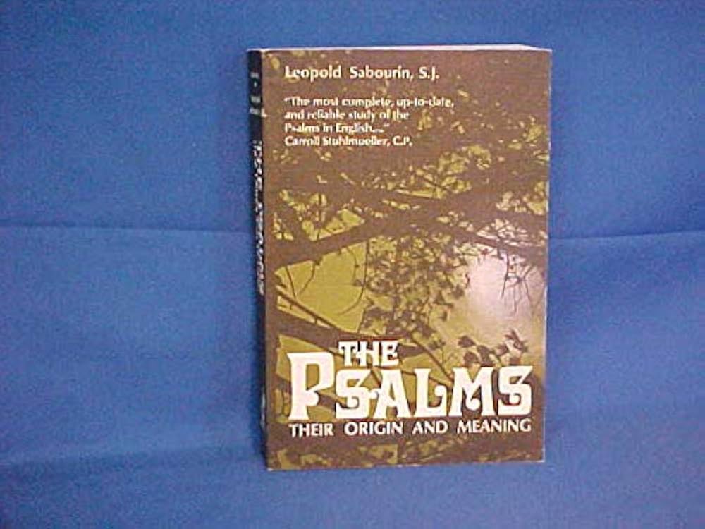 The Psalms: Their Origin and Meaning: Leopold, Sabourin S. J.