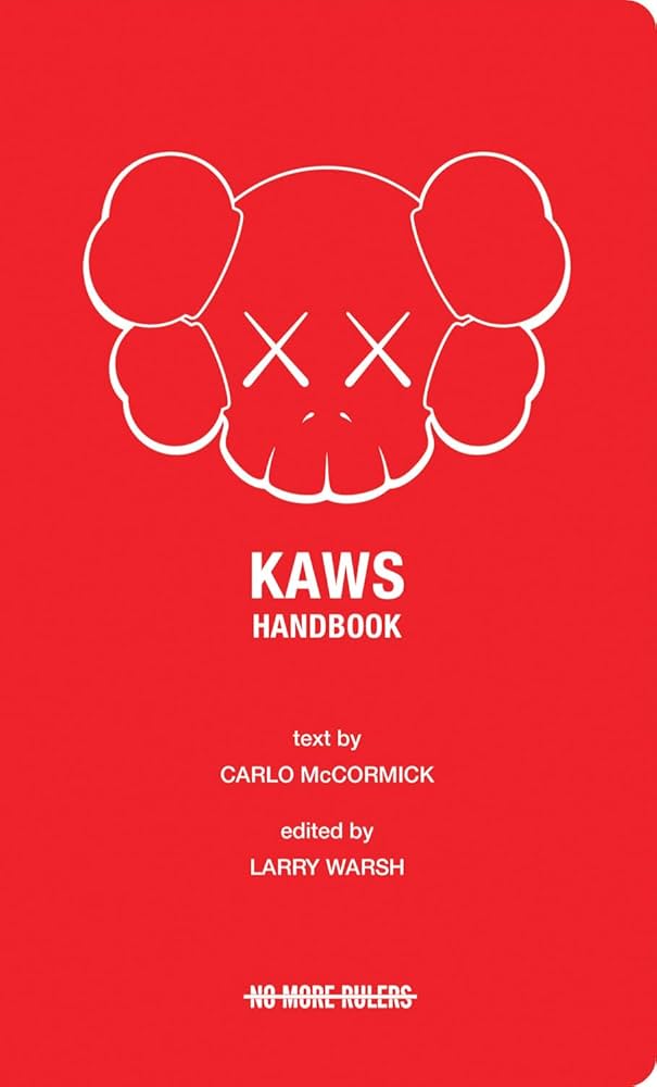 KAWS Handbook: Warsh, Larry, McCormick, Carlo: 9798988928614