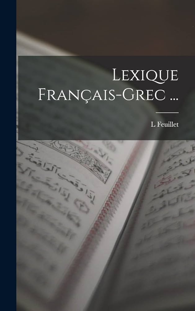 Lexique Français-Grec  : Feuillet, L: Amazon.ca: Livres
