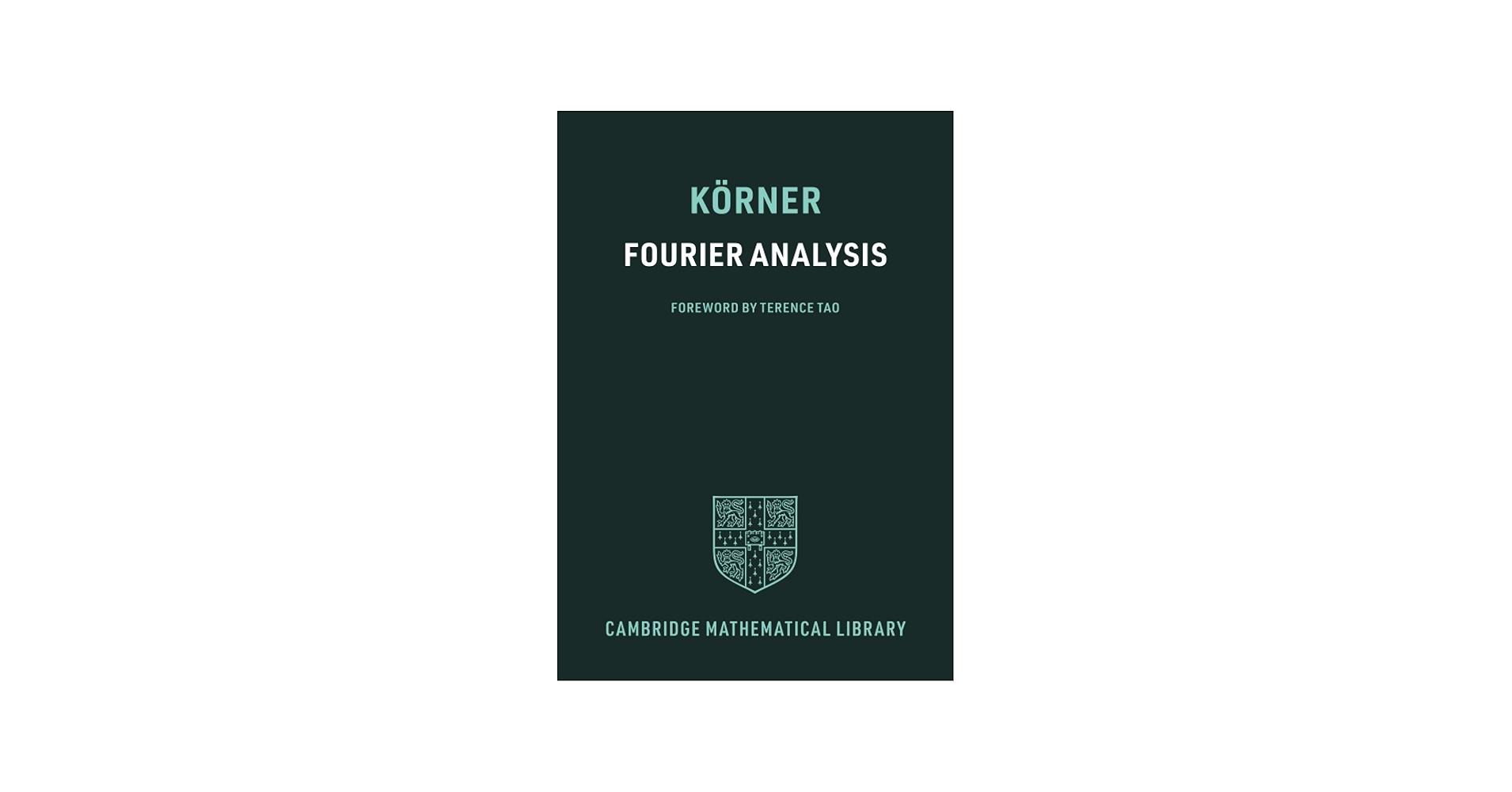 Fourier Analysis (Cambridge Mathematical Library): Körner, T. W.