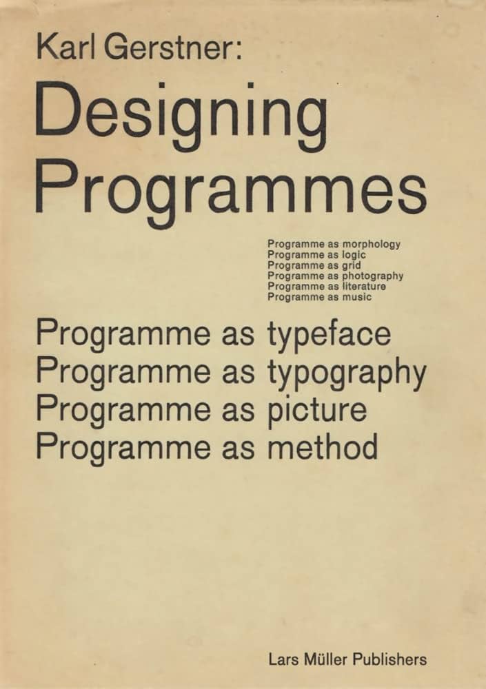Karl Gerstner: Designing Programmes: Programme as Typeface