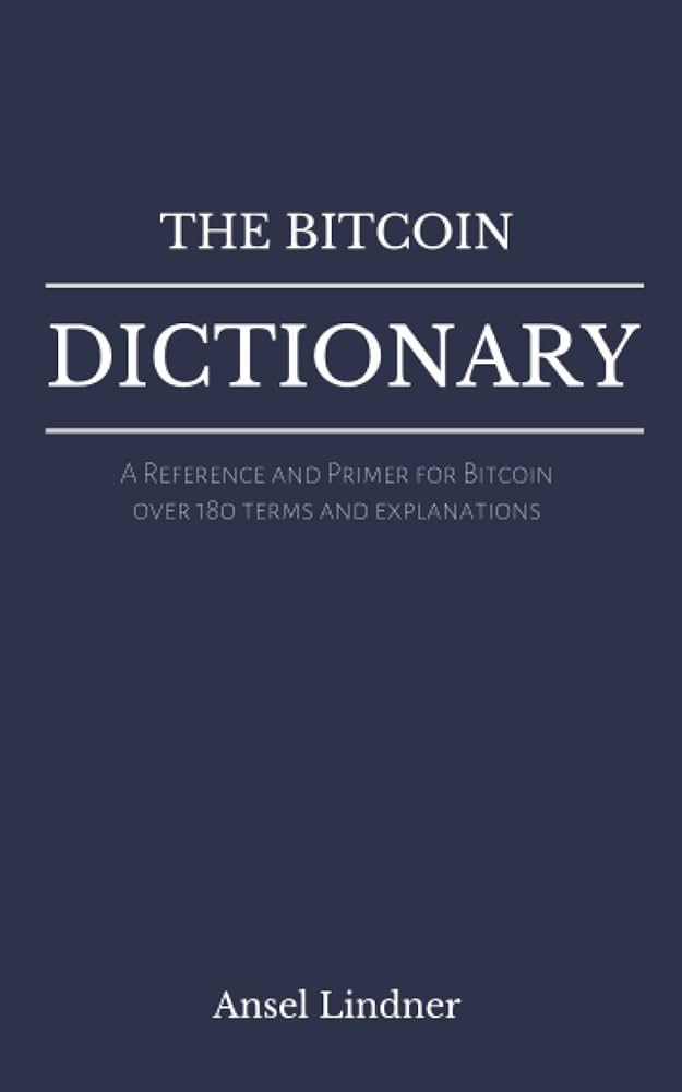 Amazon.com: The Bitcoin Dictionary: A Reference and Primer for