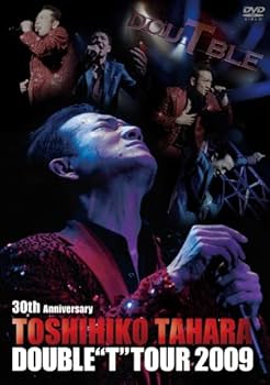 Amazon.co.jp: 30th Anniversary TOSHIHIKO TAHARA DOUBLE T TOUR 2009
