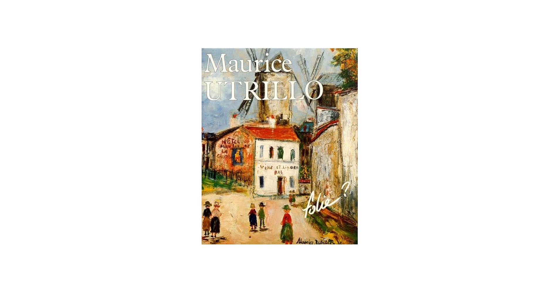 Amazon.co.jp: Maurice Utrillo : 本