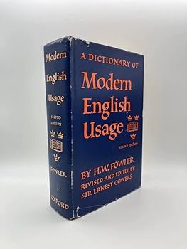 A Dictionary of Modern English Usage Second Edition: Fowler, H. W.