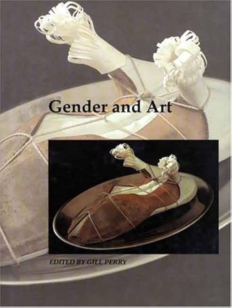 Gender and Art (Art and Its Histories Series): Perry, Gill