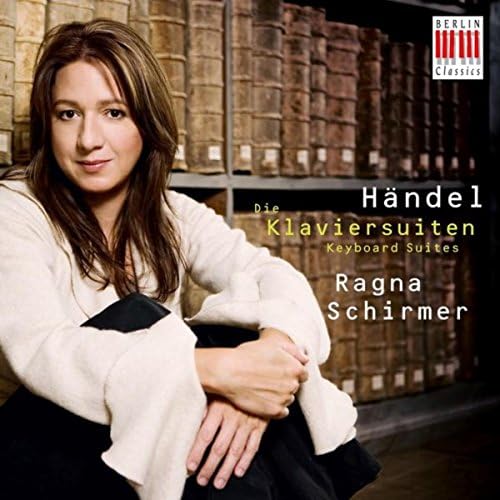 Amazon.com: Handel: Keyboard Suites : Ragna Schirmer: Digital Music