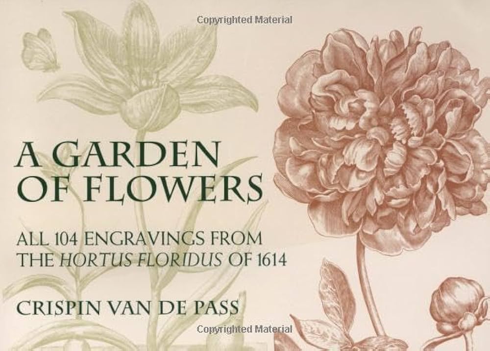 A Garden of Flowers: All 104 Engravings from the Hortus Floridus