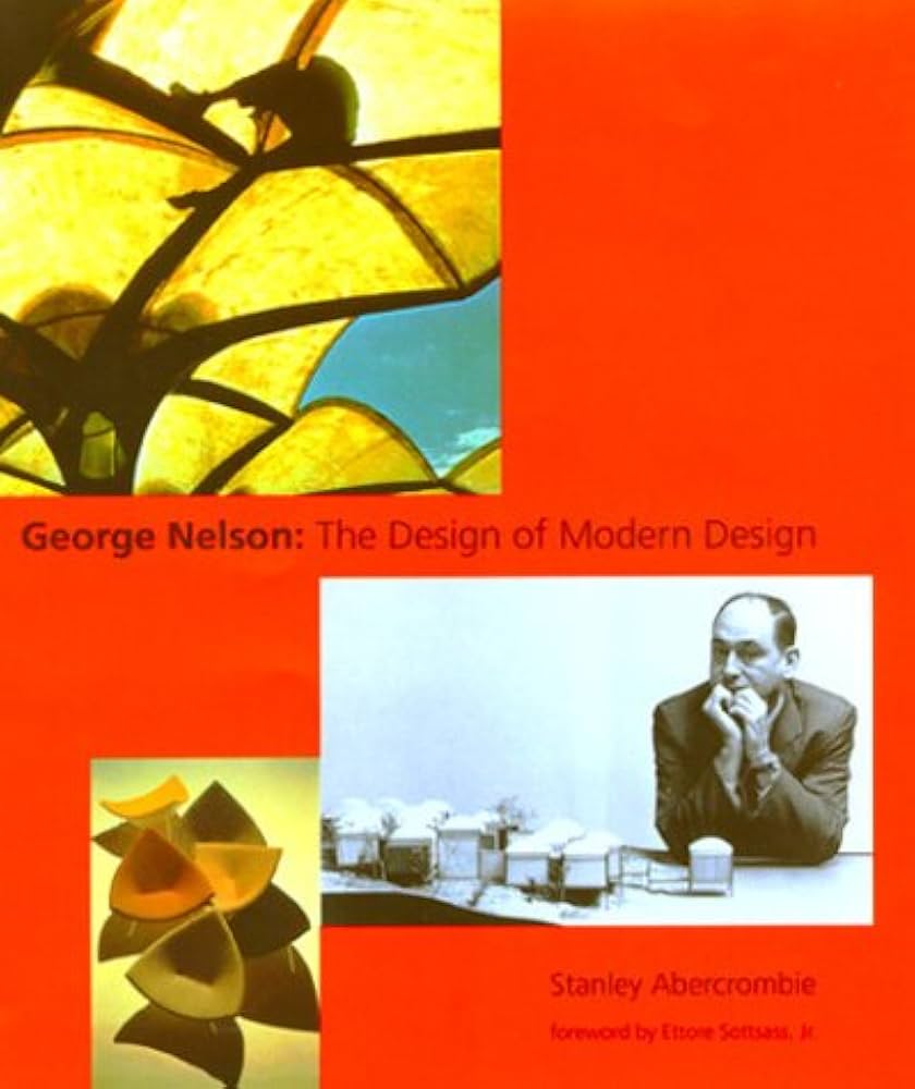 George Nelson: The Design of Modern Design: Abercrombie, Stanley