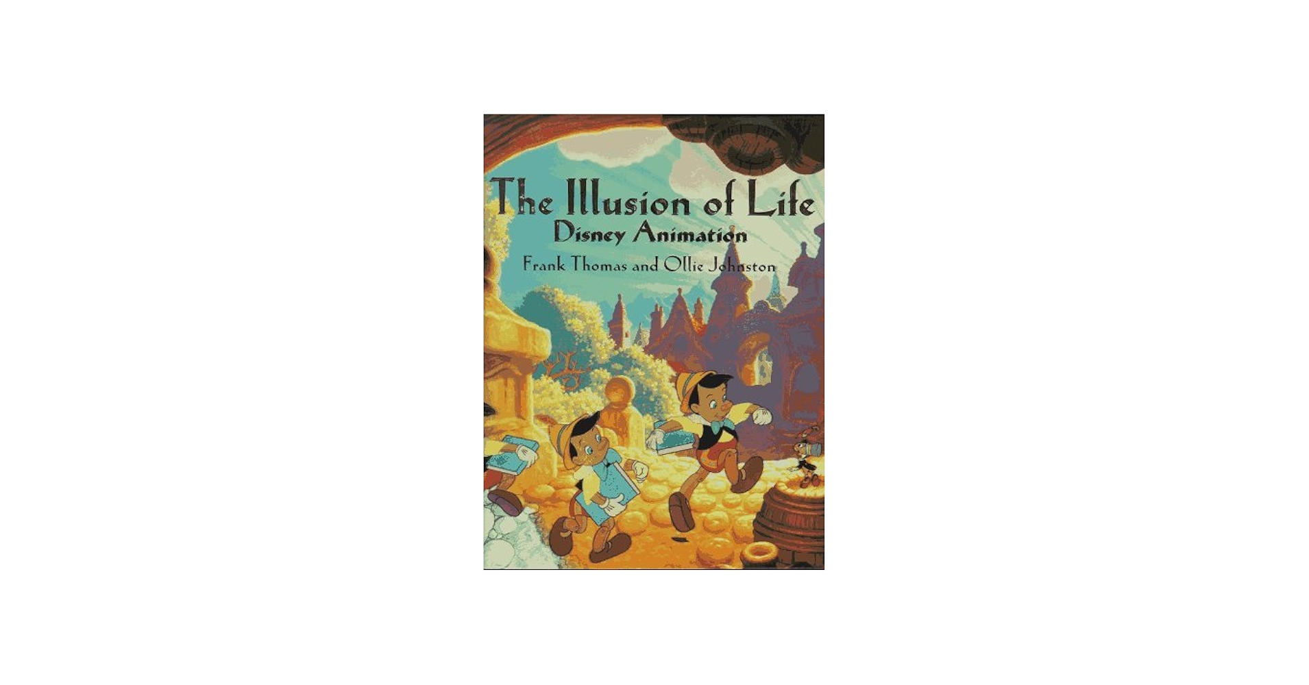 The Illusion of Life: Disney Animation (Hardcover): Frank Thomas