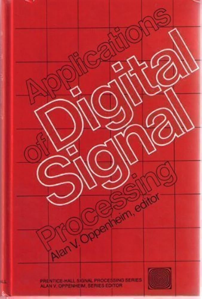 Applications of Digital Signal Processing: Alan Oppenheim