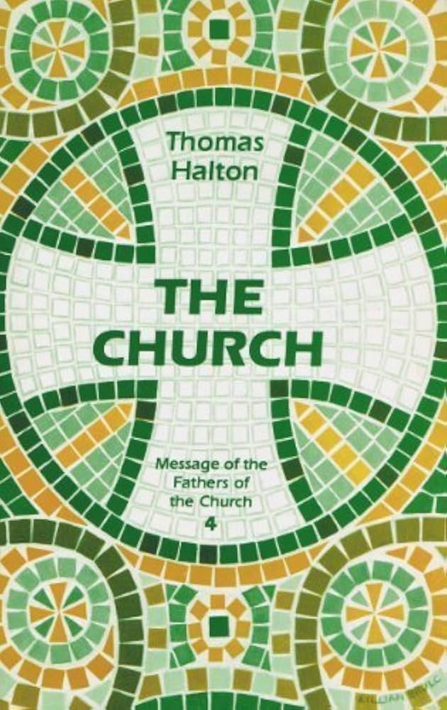 Church (Message of the Fathers of the Church) by Thomas Halton