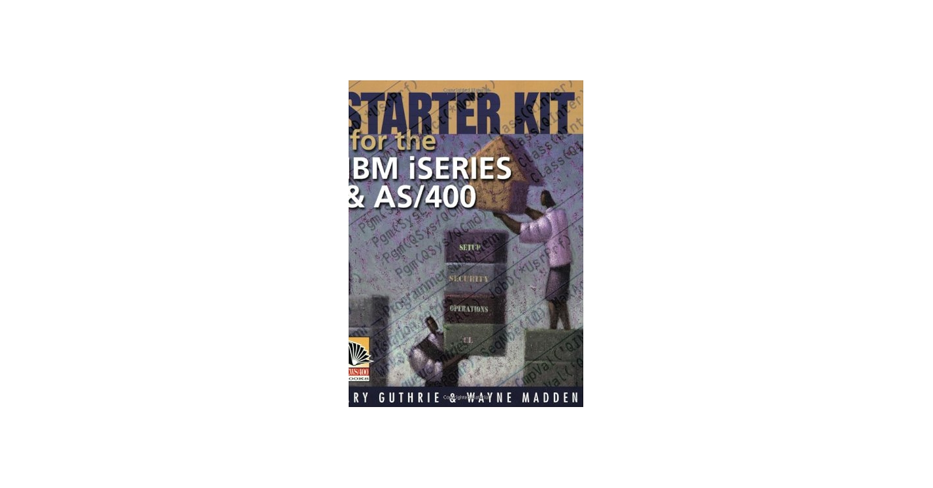 Starter Kit for the IBM Iseries and As/400: 9781583040843
