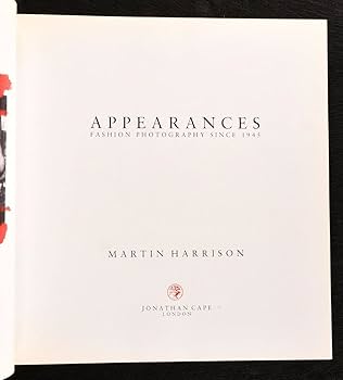 Appearances: Fashion Photography Since 1945: Harrison, Martin