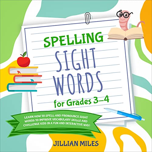 Spelling Sight Words for Grades 3-4 Audiobook by Jillian Miles