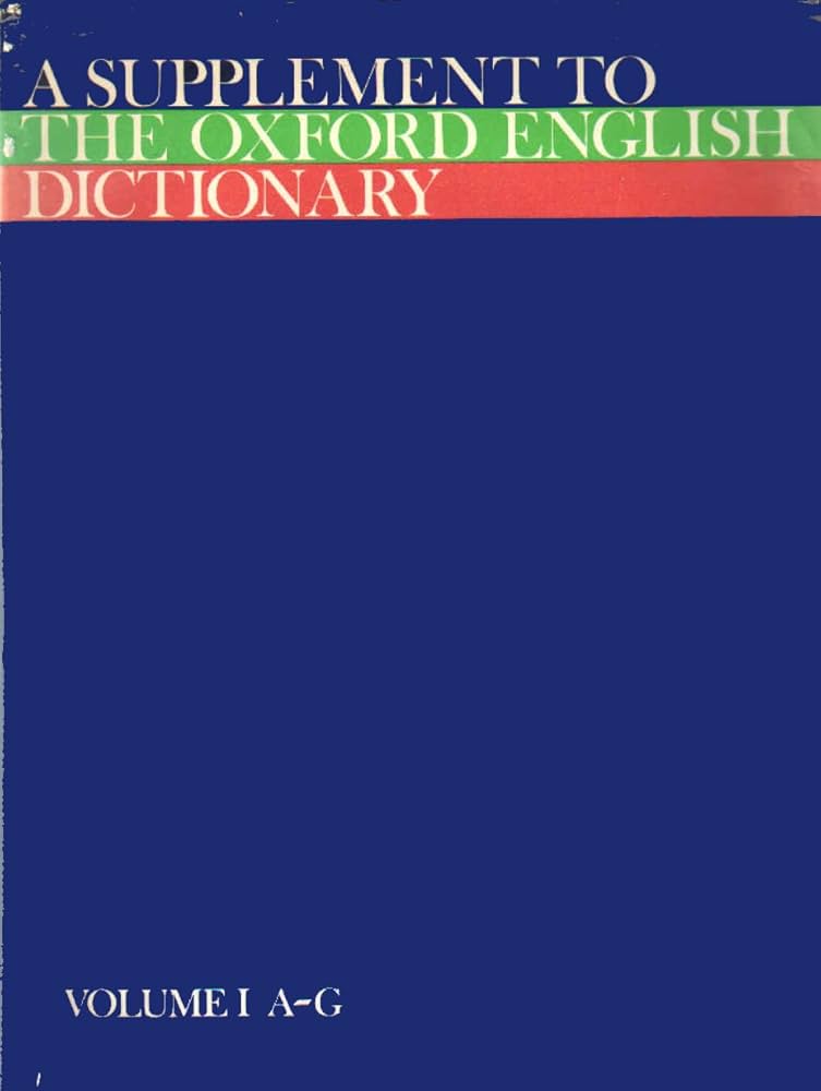 Supplement to the Oxford English Dictionary, Vol. 1: Burchfield