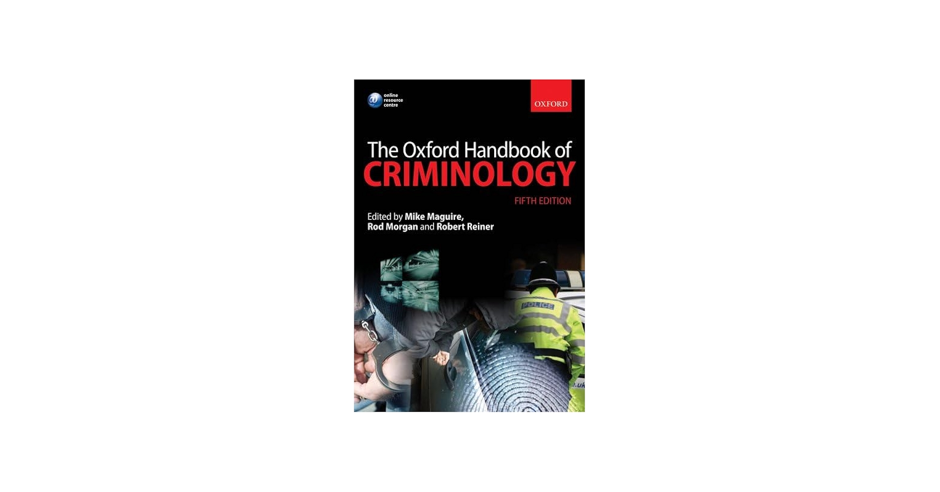 The Oxford Handbook of Criminology: Maguire, Mike, Morgan, Rod