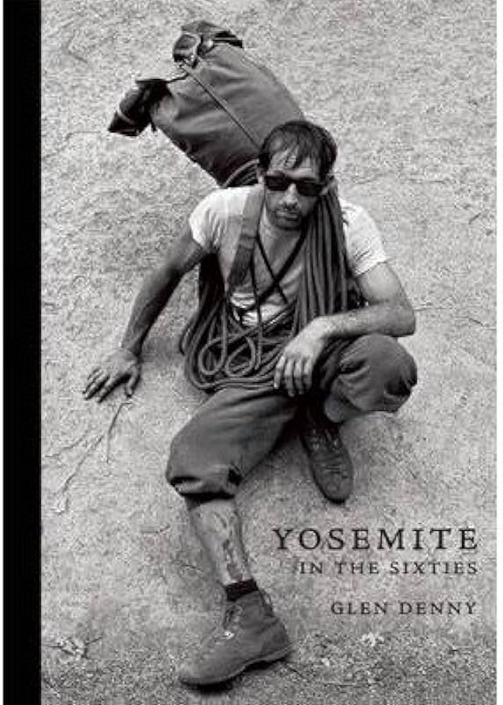 YOSEMITE IN THE SIXTIES ] By Denny, Glenn ( Author) 2007