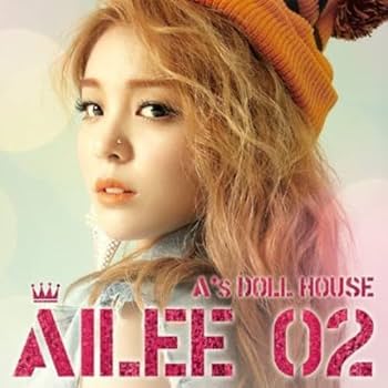Amazon.co.jp: Ailee 2nd Mini Album - A's Doll House Ailee 02 (韓国