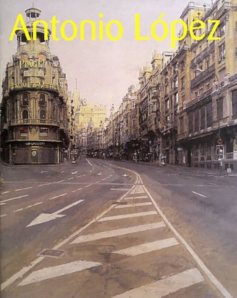 現代スペイン・リアリズムの巨匠 アントニオ・ロペス | アントニオ
