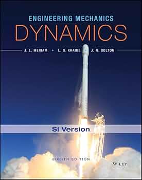 Engineering Mechanics: Dynamics: Meriam, James L., Kraige, L. G.
