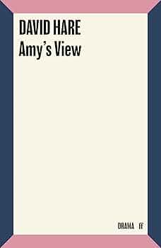 Amy's View: A Play : Hare, David: Amazon.co.uk: Books