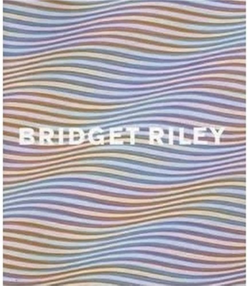 Amazon.co.jp: Bridget Riley: Written by Paul Moorhouse, 2003
