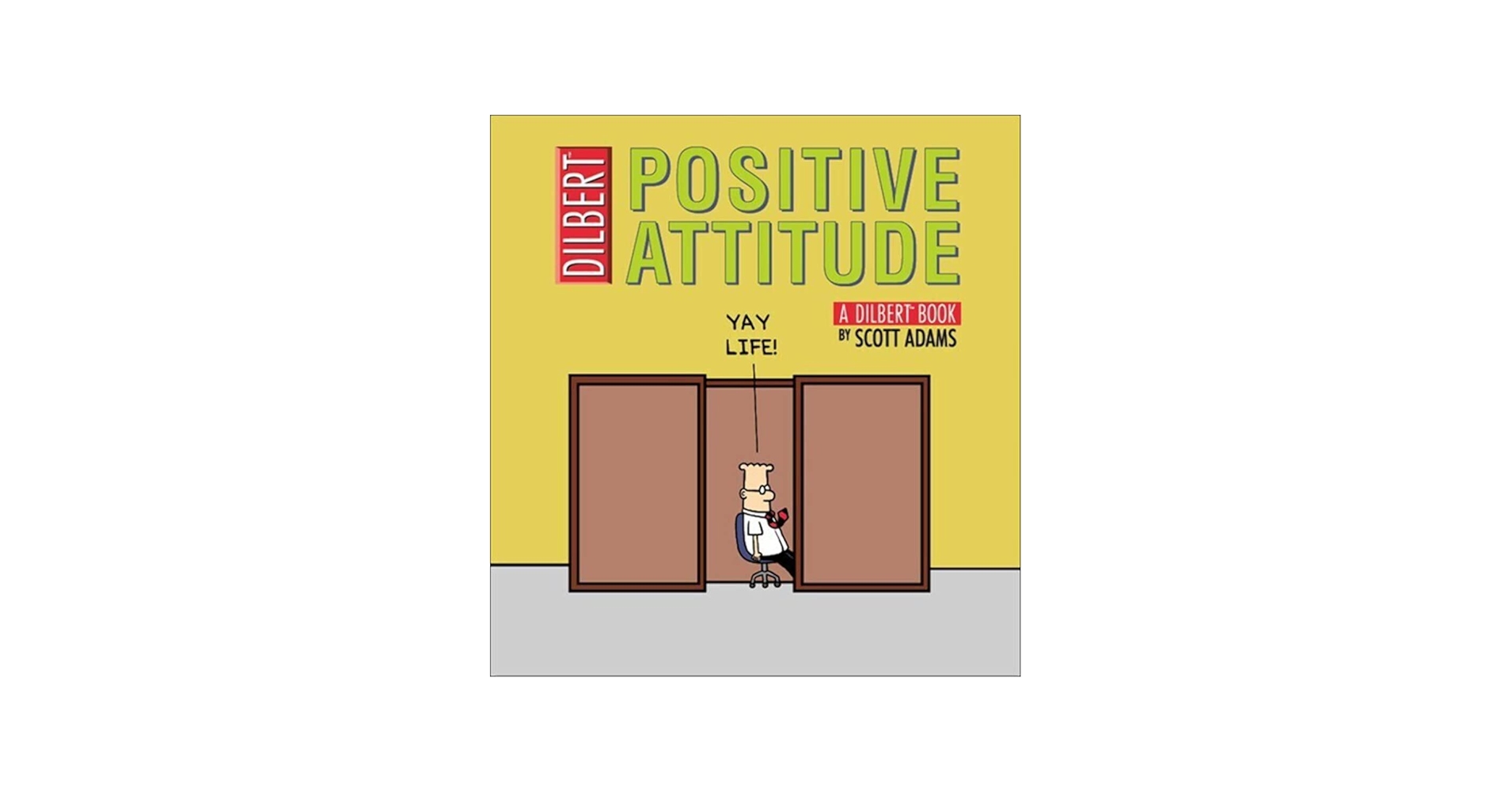 Positive Attitude: A Dilbert Collection (Dilbert Book): Adams