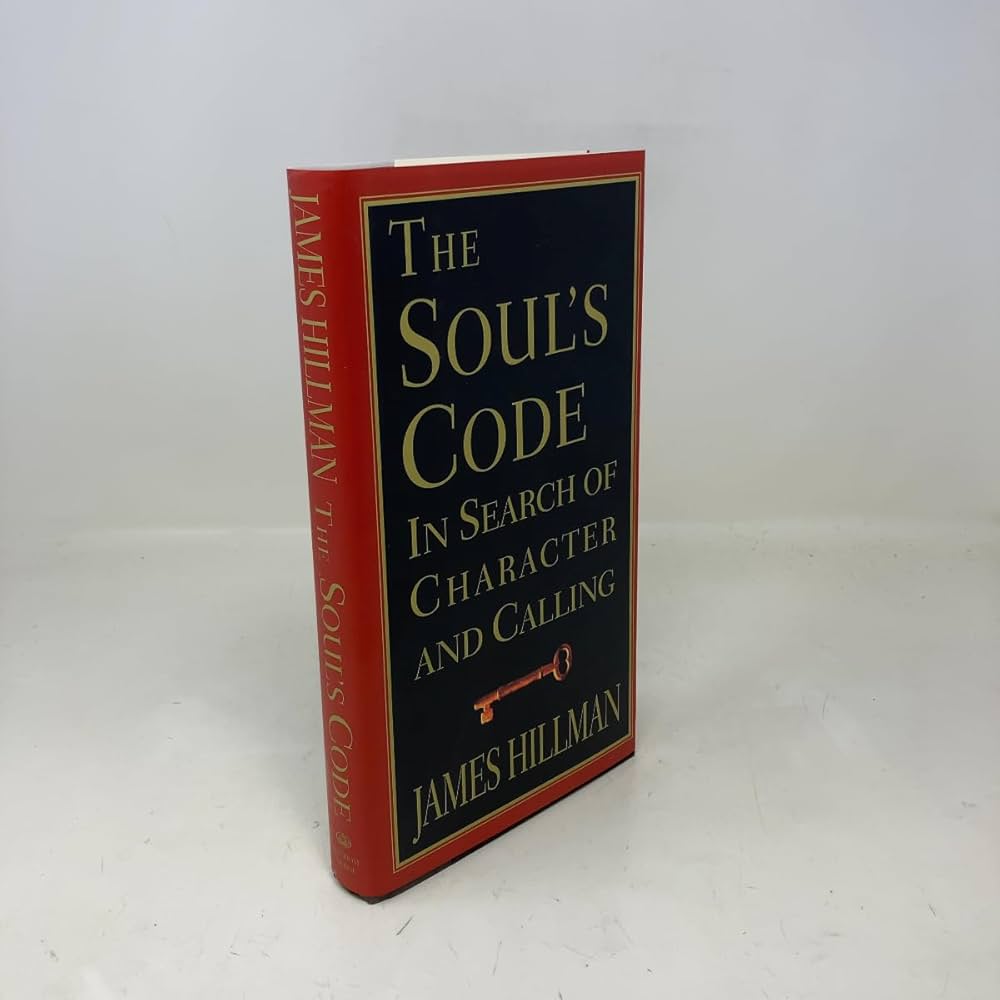 The Soul's Code: In Search of Character and Calling: Hillman