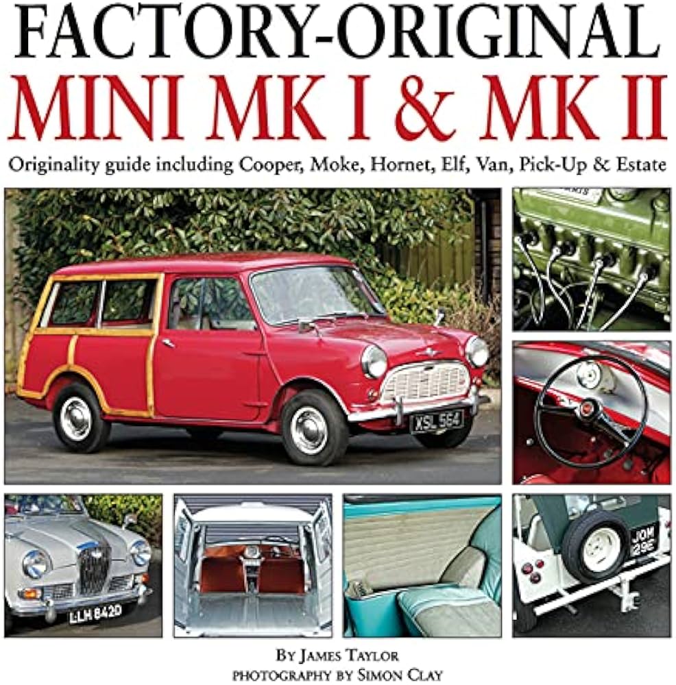Factory-Original Mini Mk I & Mk II: Originality guide including
