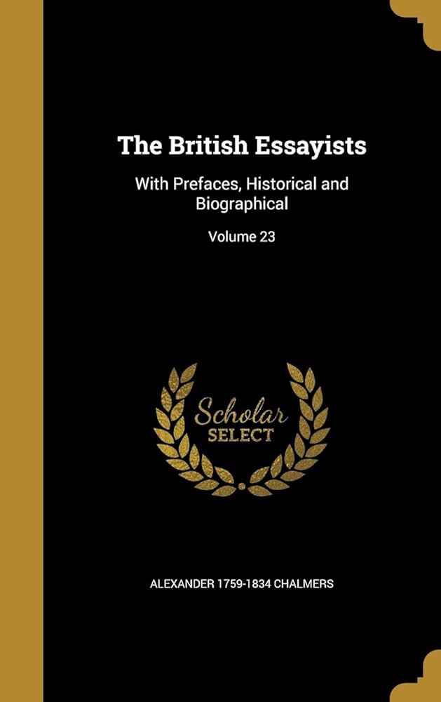 Amazon.co.jp: The British Essayists: With Prefaces, Historical and