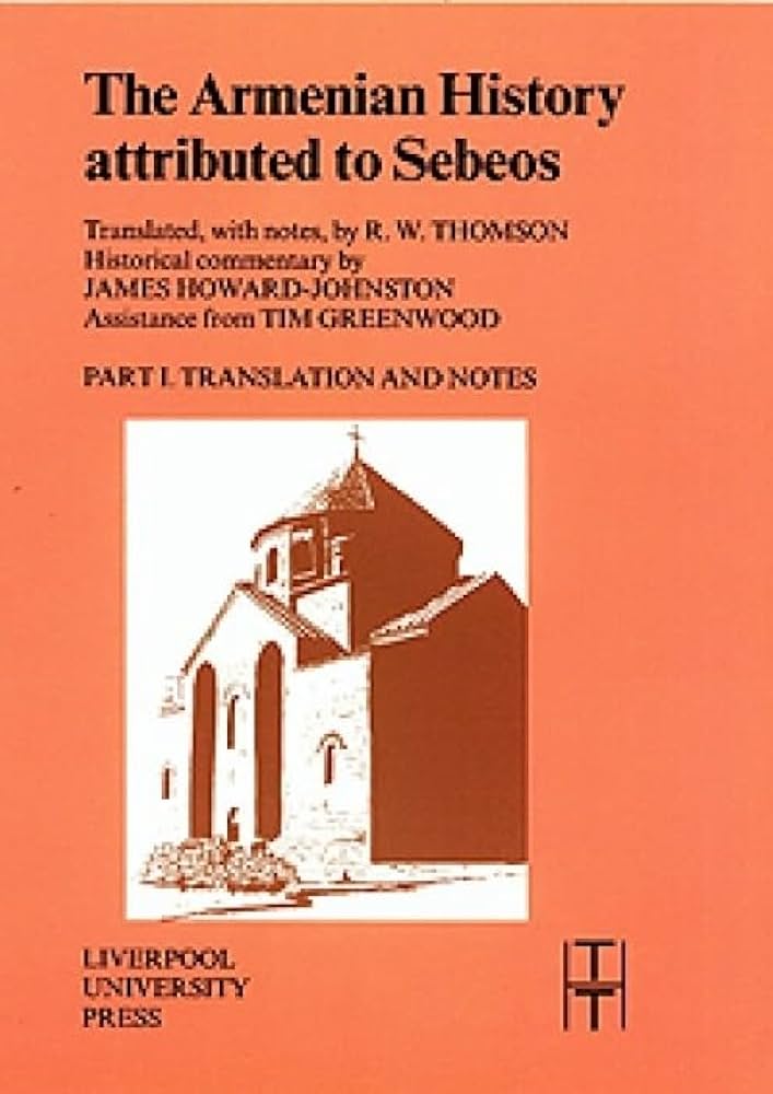 The Armenian History Attributed to Sebeos (Translated Texts for